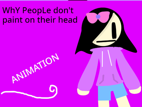 WhY people dont paint on their head #Animation