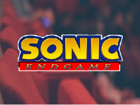 Sonic Endgame trailer(NOT COMING OUT)