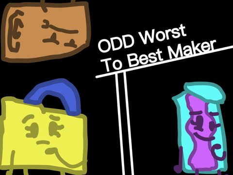 ODD Worst To Best Maker
