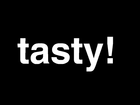 tasty!