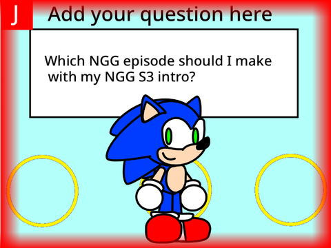 Which NGG episode should I make with my NGG S3 intro?