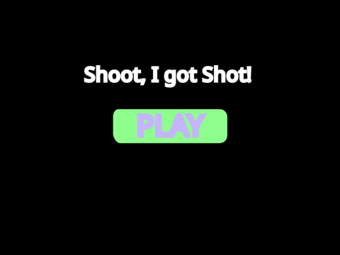 15 Minute Game - Shoot, I Got Shot!