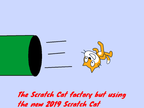 Scratch Cat Factory but it’s using the 2019 Scratch Cat