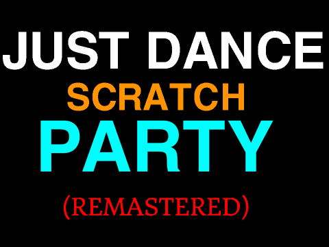 Just Dance: Scratch Party (Remastered) 