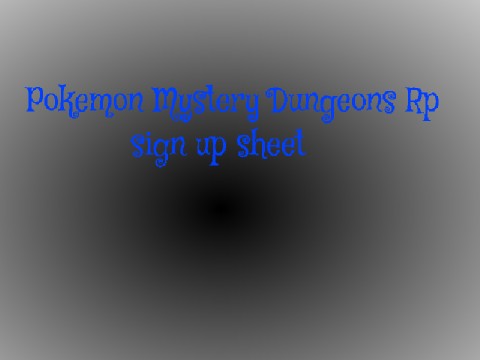 Pokemon Mystery Dungeons Rp sign up sheet