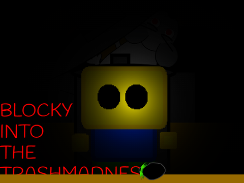 Blocky Into The TrashMadness
