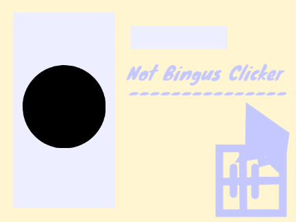 -Not Bingus Clicker-