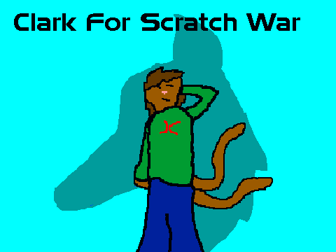 Clark for scratch War!!