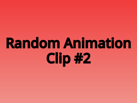 Random Animation Clip #2