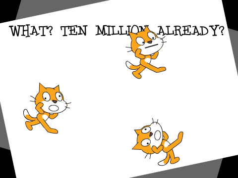 TEN MILLION! :D