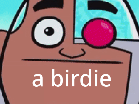 Guys Look... A Birdie! 