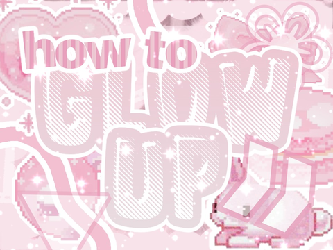 ★ how to glow-up ✉︎