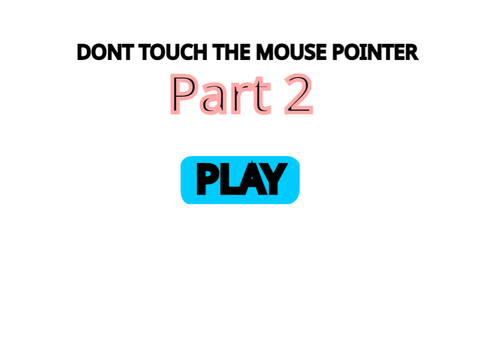 20 Minute Game - Don't touch the Mouse Pointer, added