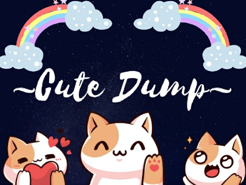 •Cute Dump•