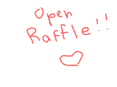 Open Raffle!! 