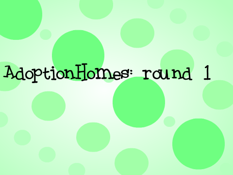 AdoptionHomes: round1