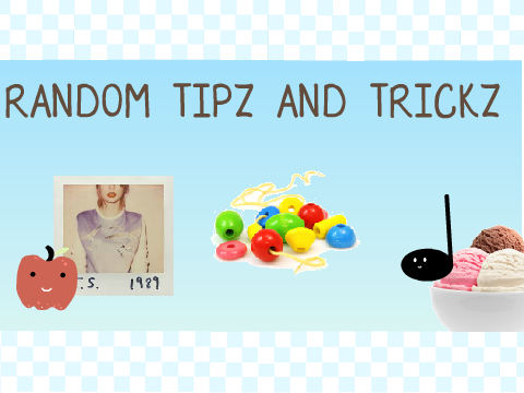 Random Tipz and Trickz