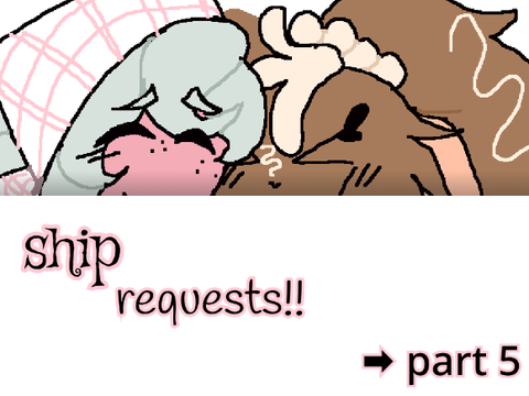 ship requests part 5!!