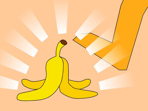 Stepping on a banana ( exaggerate )