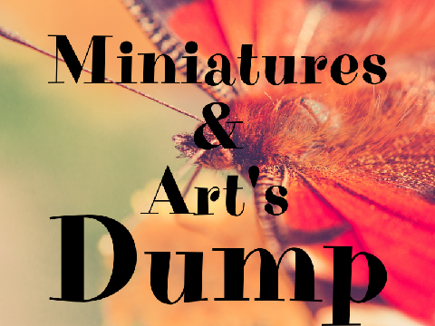 Miniatures & Art's Dump