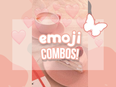 : ̗̀➛ emoji combos!