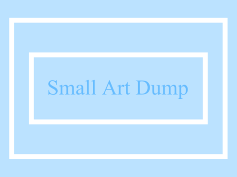 Small Art Dump