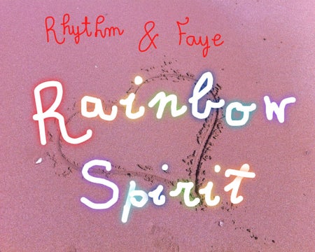 RHYTHM & FAYE // From "Rainbow Spirit"