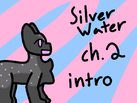Silver water ~ Ch.2