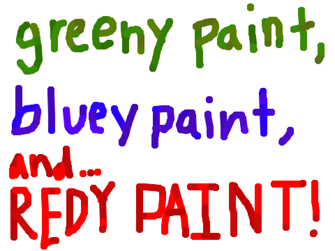 [redy paint!] greeny paint and bluey paint 