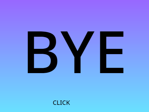 BYE!