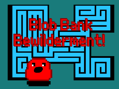 Blob Bank Bewilderment! #games #maze