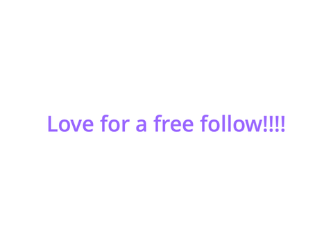 LOVE FOR A FREE FOLLOW