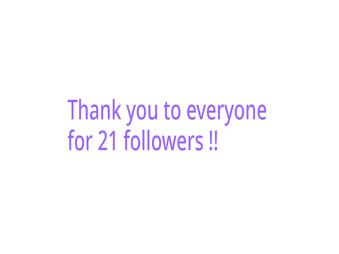 thank you for 21 followers