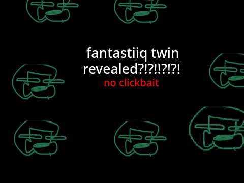 fantastiiq twin revealed???!!!!?!