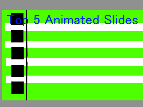 Top 5 Animated Slides