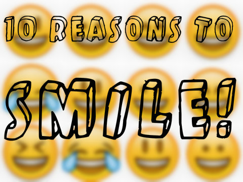 10 Reasons to SMILE