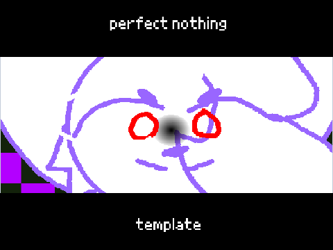 perfect nothing template