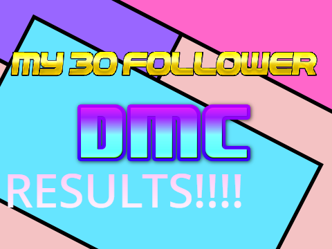 My 30+ follower DMC {Results}