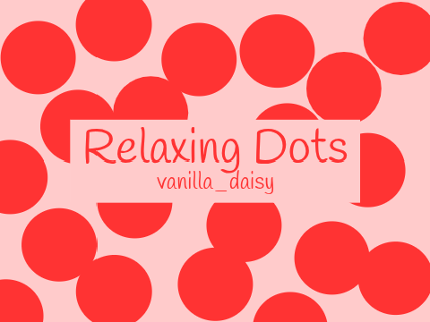 Relaxing Dots