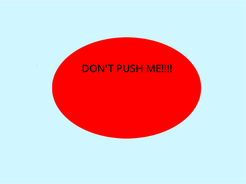 Don’t push the button 