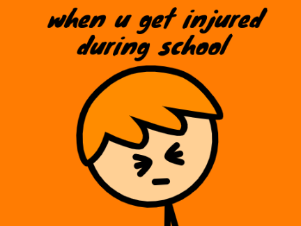 when u get injured during school