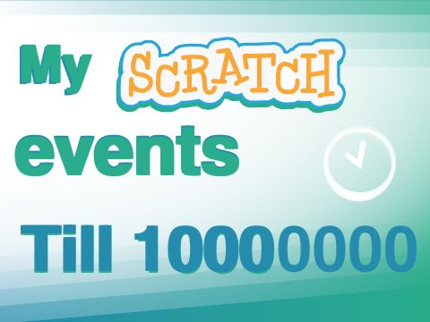 My Scratch events till 10 Million Projects