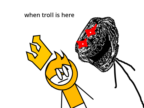when troll is here