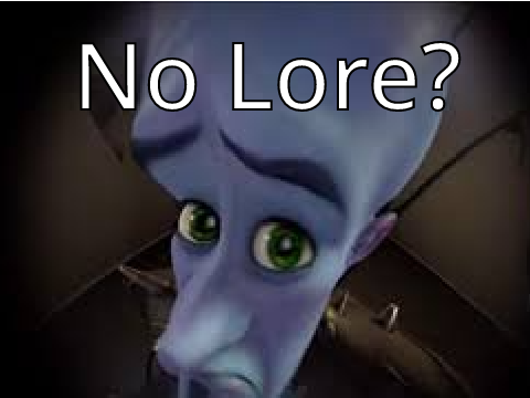 No Lore?