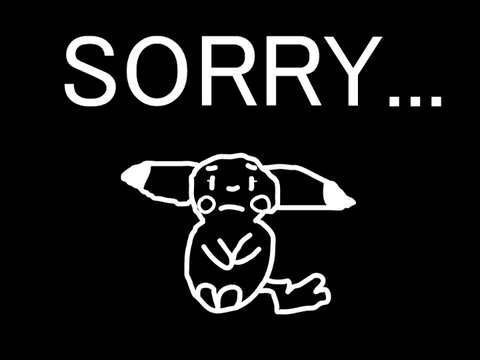 SORRY... (QUICK MESAGE)
