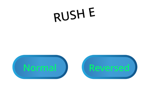 RUSH E but its backwards