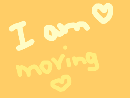 I am moving
