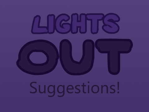 Give me ideas for Lights Out!