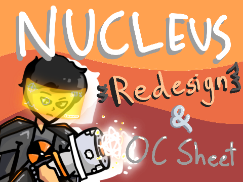 Nucleus | Redesign & OC Sheet