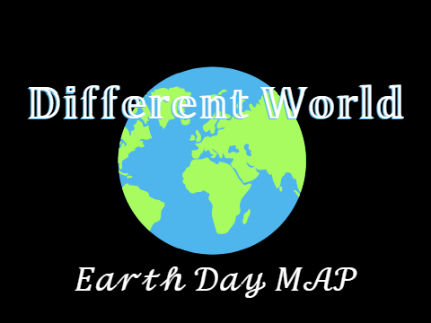 (CLOSED) Different World || Earth Day MAP